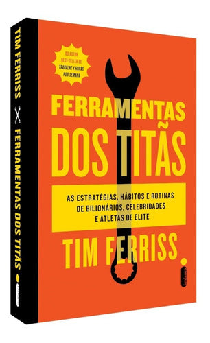 Livro Ferramenta De Titãs: As Estratégias, Hábitos E Rotinas De Bilionários, Celebridades E Atletas De Elite Tim Ferris Intrínseca - Salanas® - Salanas