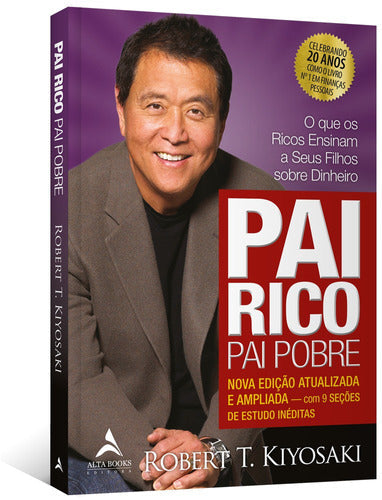 Pai Rico, Pai Pobre - Edição de 20 anos atualizada e ampliada: O que os ricos ensinam a seus filhos sobre dinheiro, de Kiyosaki, Robert T.. Série Pai Rico Starling Alta Editora E Consultoria Eireli, capa mole em português, 2018 - Salanas® - Salanas