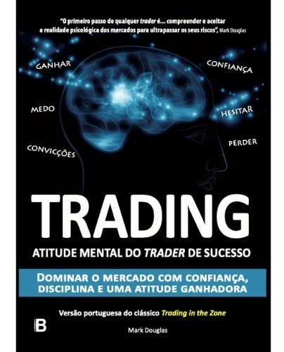 Trading In The Zone - Edição Em Português - Mark Douglas - Salanas® - Salanas